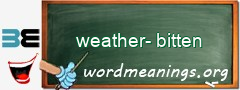 WordMeaning blackboard for weather-bitten